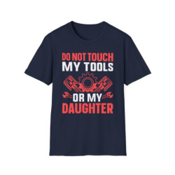 Don't Touch Tools Or Daughter Tee