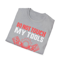 Don't Touch Tools Or Daughter Tee