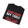 Don't Touch Tools Or Daughter Tee