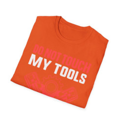 Don't Touch Tools Or Daughter Tee