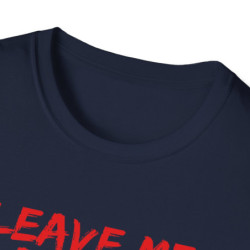Leave Me Alone Tee