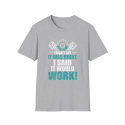 Said It Would Work Tee