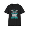 Said It Would Work Tee